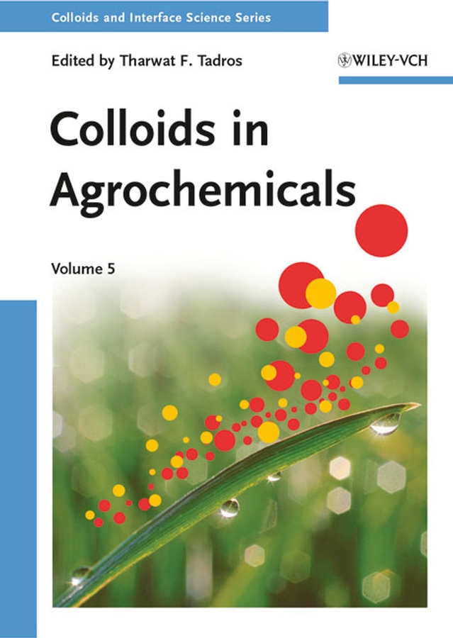 Обложка книги «Colloids in Agrochemicals, Volume 5. Colloids and Interface Science»