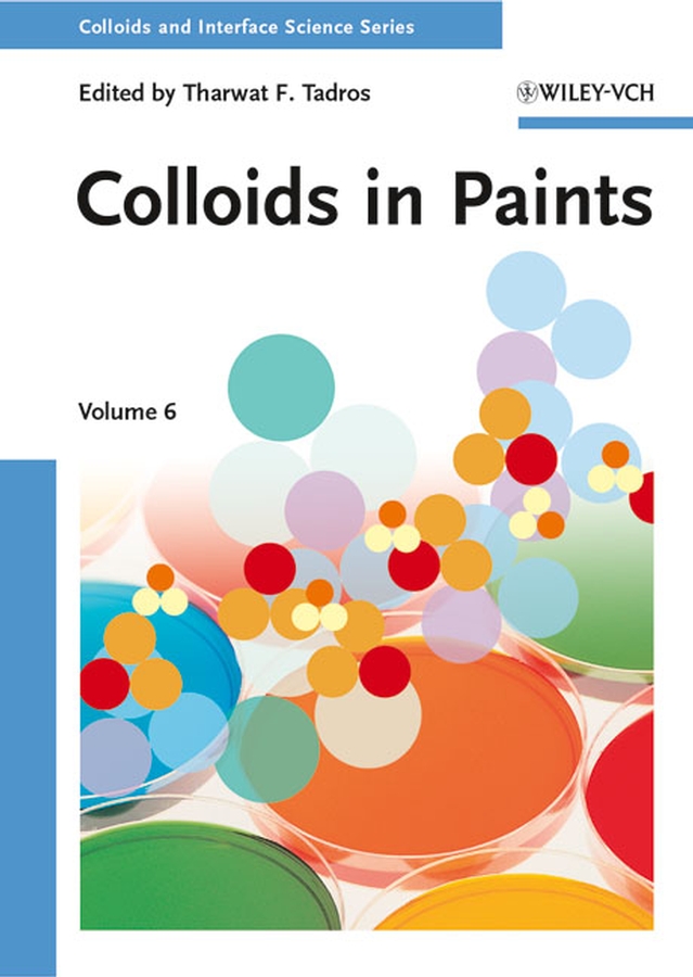 Обложка книги «Colloids in Paints. Colloids and Interface Science, Volume 6»