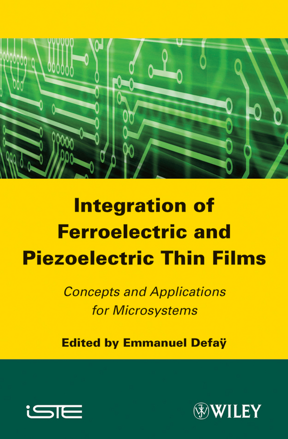 Обложка книги «Integration of Ferroelectric and Piezoelectric Thin Films. Concepts and Applications for Microsystems»