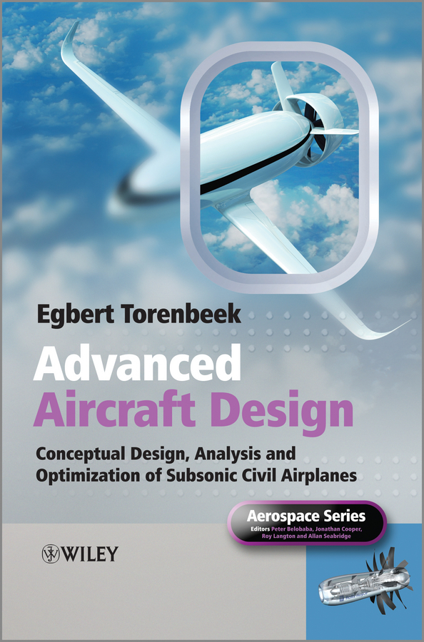 Обложка книги «Advanced Aircraft Design. Conceptual Design, Technology and Optimization of Subsonic Civil Airplanes»