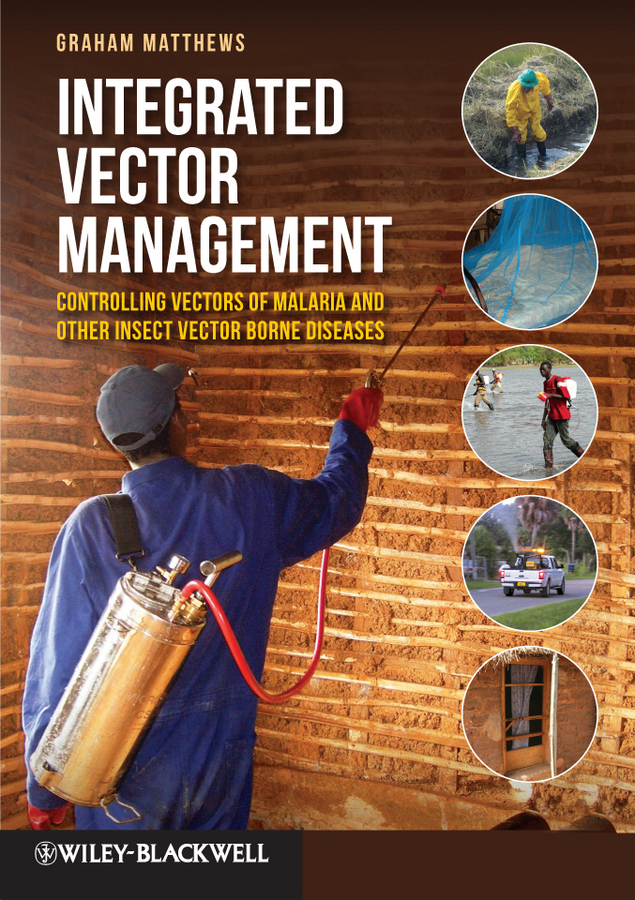 Обложка книги «Integrated Vector Management. Controlling Vectors of Malaria and Other Insect Vector Borne Diseases»