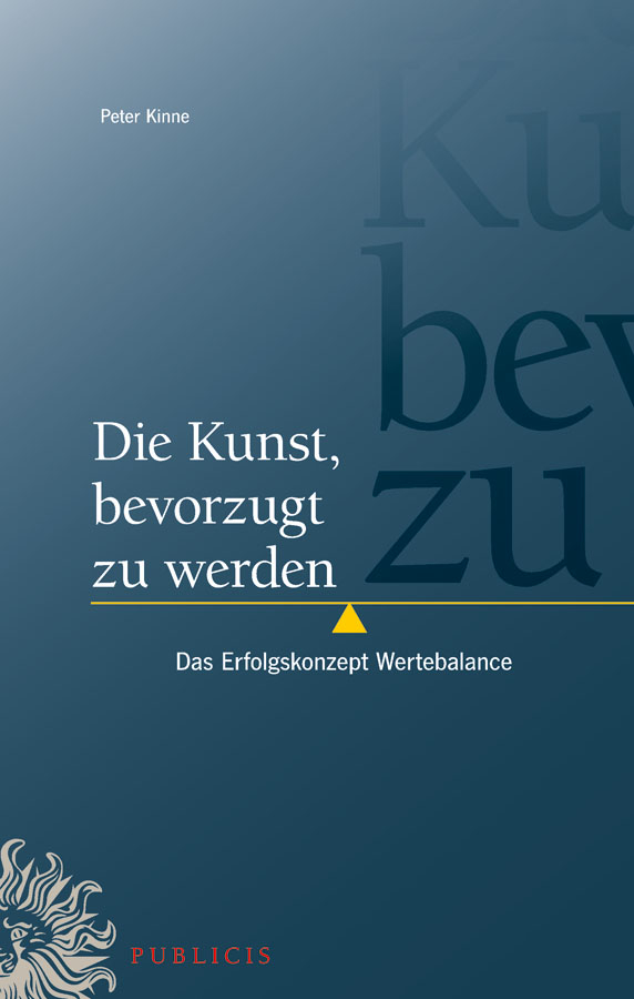 Обложка книги «Die Kunst, bevorzugt zu werden. Das Erfolgskonzept Wertebalance»
