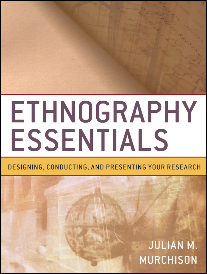 Обложка книги «Ethnography Essentials. Designing, Conducting, and Presenting Your Research»