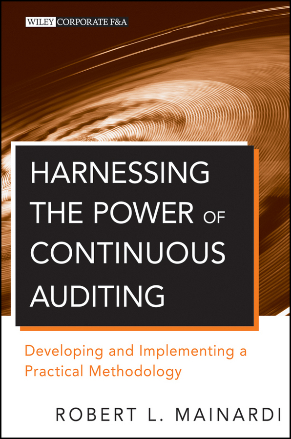 Обложка книги «Harnessing the Power of Continuous Auditing. Developing and Implementing a Practical Methodology»