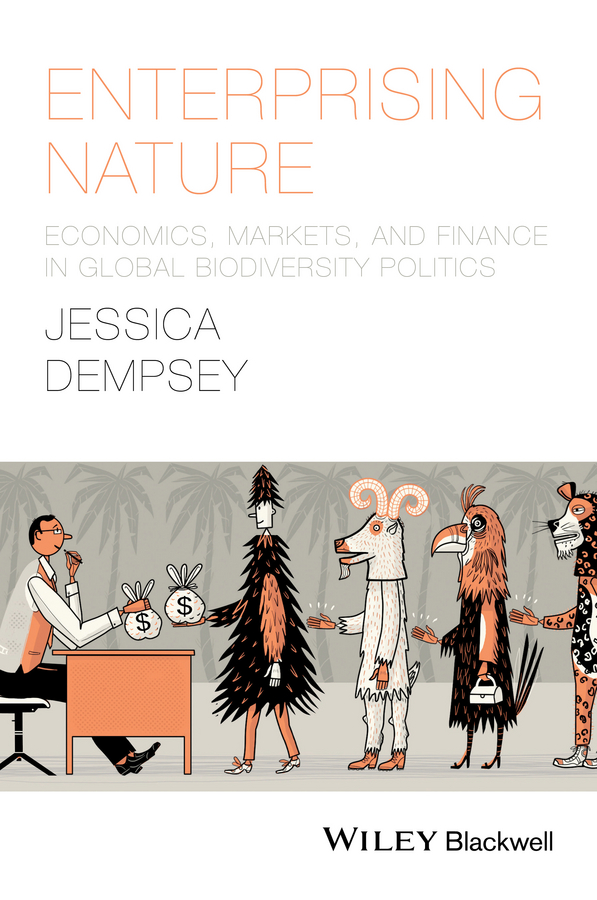 Обложка книги «Enterprising Nature. Economics, Markets, and Finance in Global Biodiversity Politics»
