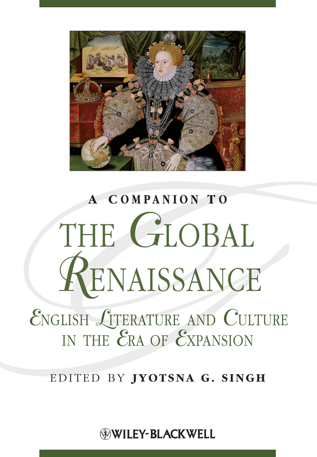 Обложка книги «A Companion to the Global Renaissance. English Literature and Culture in the Era of Expansion»