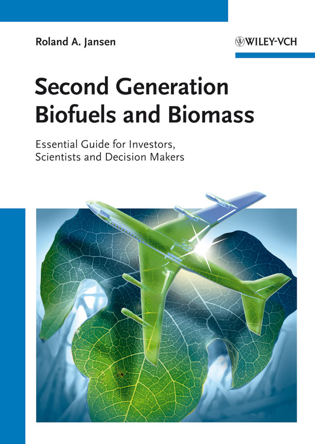 Обложка книги «Second Generation Biofuels and Biomass. Essential Guide for Investors, Scientists and Decision Makers»