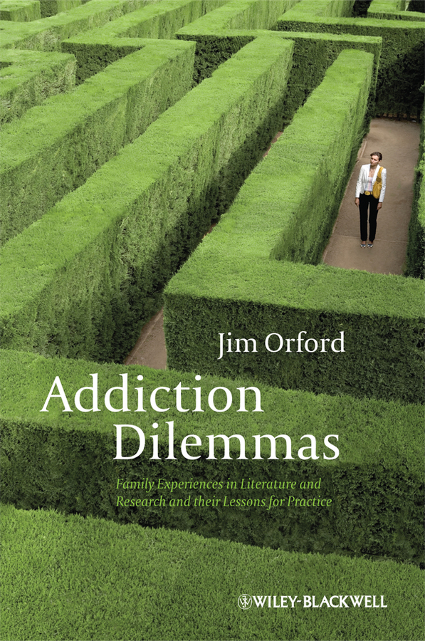 Обложка книги «Addiction Dilemmas. Family Experiences from Literature and Research and their Lessons for Practice»