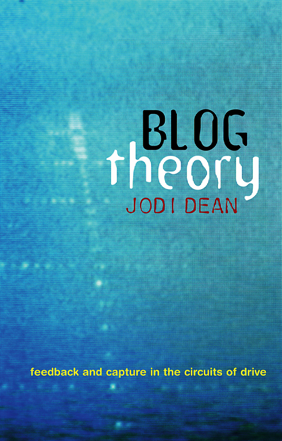 Обложка книги «Blog Theory. Feedback and Capture in the Circuits of Drive»
