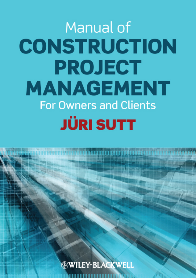 Обложка книги «Manual of Construction Project Management. For Owners and Clients»