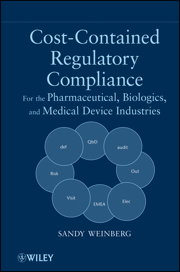 Обложка книги «Cost-Contained Regulatory Compliance. For the Pharmaceutical, Biologics, and Medical Device Industries»
