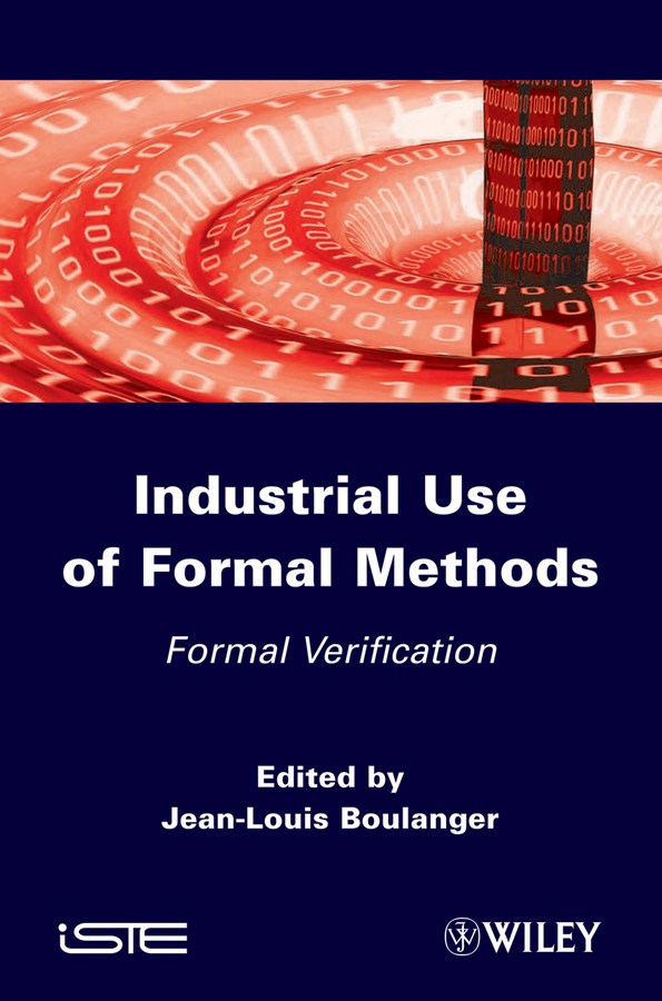 Обложка книги «Industrial Use of Formal Methods. Formal Verification»