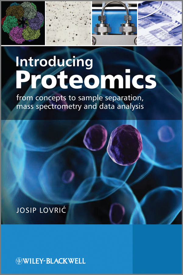 Обложка книги «Introducing Proteomics. From Concepts to Sample Separation, Mass Spectrometry and Data Analysis»