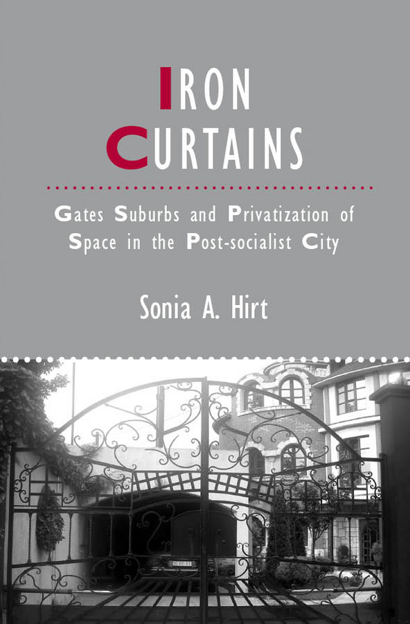 Обложка книги «Iron Curtains. Gates, Suburbs and Privatization of Space in the Post-socialist City»