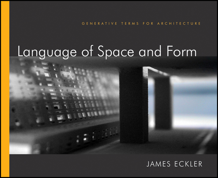 Обложка книги «Language of Space and Form. Generative Terms for Architecture»