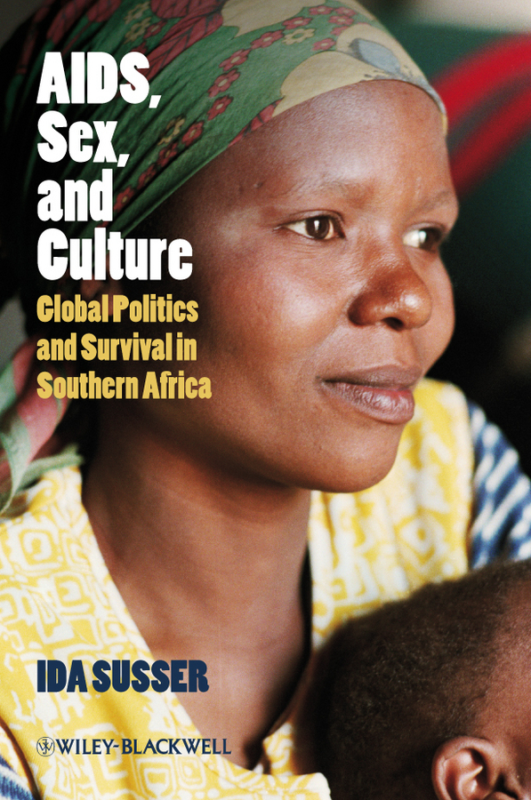 Обложка книги «AIDS, Sex, and Culture. Global Politics and Survival in Southern Africa»