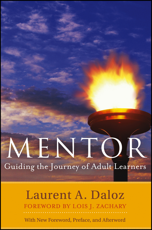 Обложка книги «Mentor. Guiding the Journey of Adult Learners (with New Foreword, Introduction, and Afterword)»
