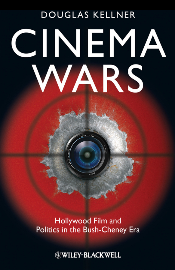 Обложка книги «Cinema Wars. Hollywood Film and Politics in the Bush-Cheney Era»