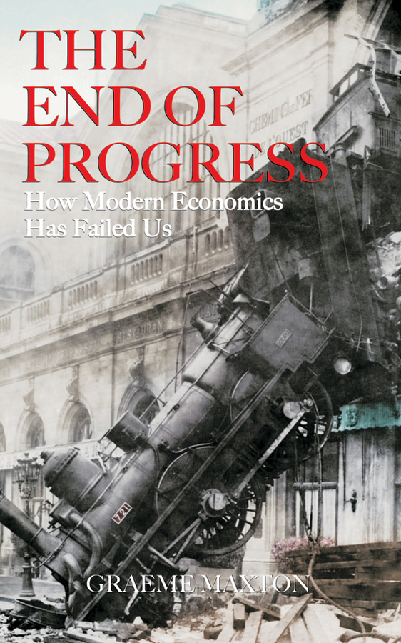 Обложка книги «The End of Progress. How Modern Economics Has Failed Us»