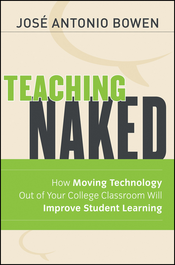 Обложка книги «Teaching Naked. How Moving Technology Out of Your College Classroom Will Improve Student Learning»