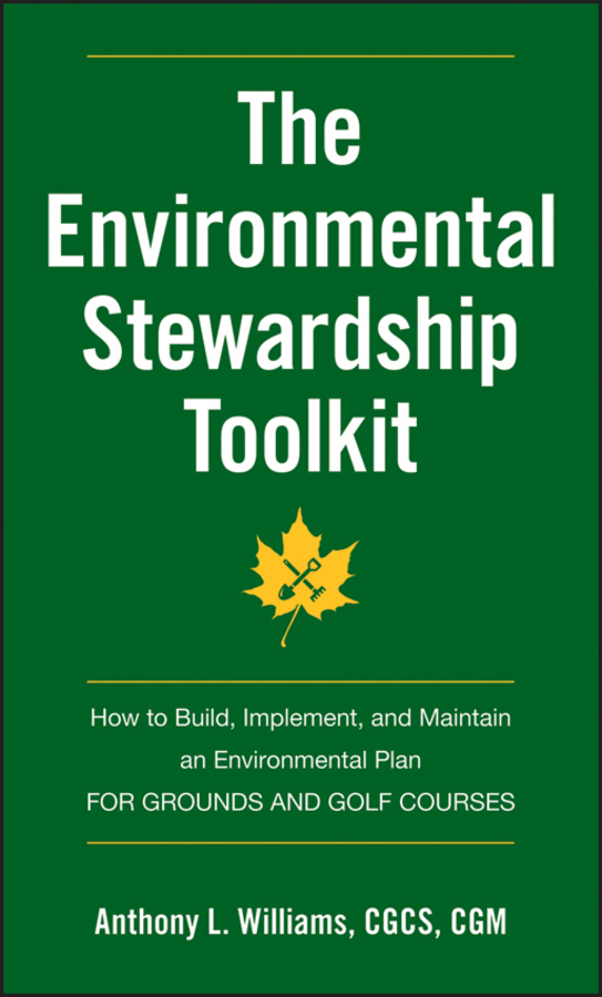 Обложка книги «The Environmental Stewardship Toolkit. How to Build, Implement and Maintain an Environmental Plan for Grounds and Golf Courses»