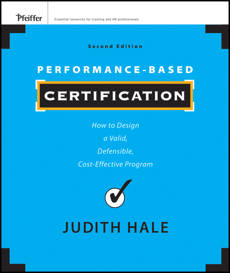 Обложка книги «Performance-Based Certification. How to Design a Valid, Defensible, Cost-Effective Program»