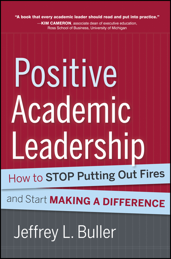 Обложка книги «Positive Academic Leadership. How to Stop Putting Out Fires and Start Making a Difference»