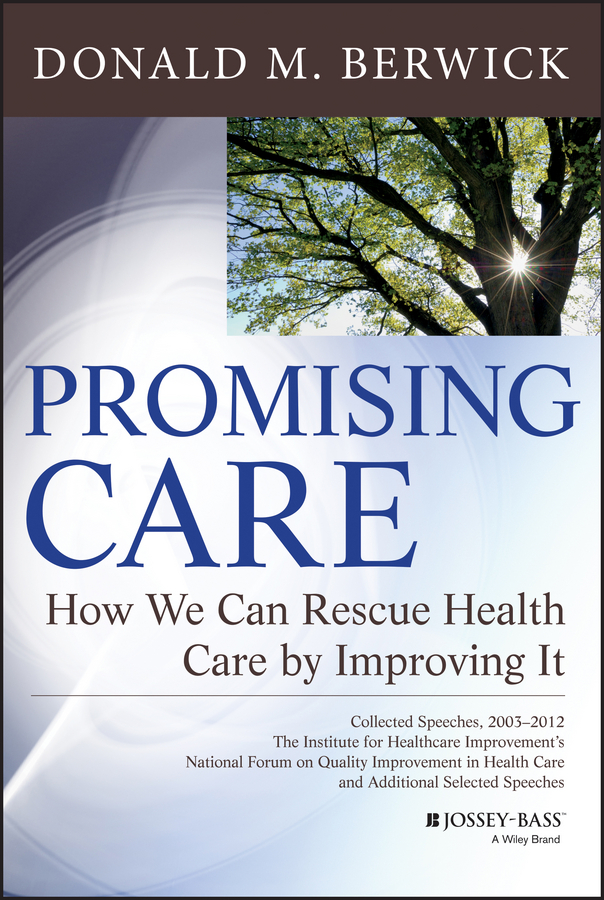 Обложка книги «Promising Care. How We Can Rescue Health Care by Improving It»