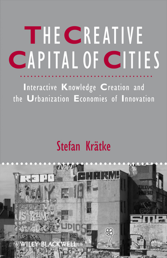 Обложка книги «The Creative Capital of Cities. Interactive Knowledge Creation and the Urbanization Economies of Innovation»