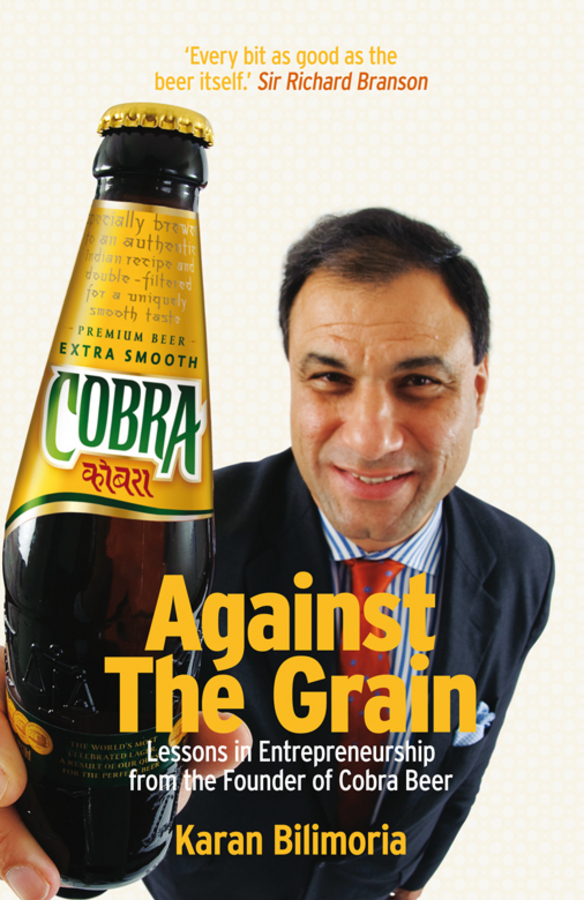 Обложка книги «Against the Grain. Lessons in Entrepreneurship from the Founder of Cobra Beer»