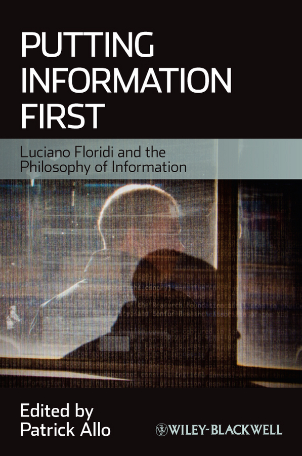 Обложка книги «Putting Information First. Luciano Floridi and the Philosophy of Information»