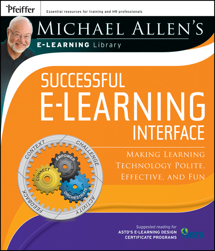 Обложка книги «Michael Allen's Online Learning Library: Successful e-Learning Interface. Making Learning Technology Polite, Effective, and Fun»