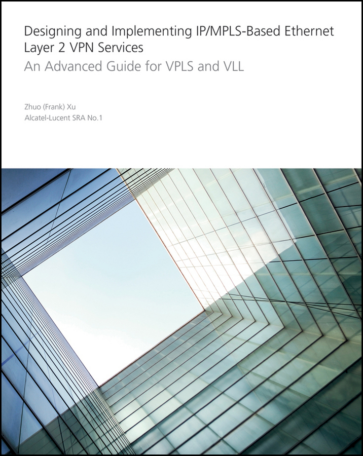 Обложка книги «Designing and Implementing IP/MPLS-Based Ethernet Layer 2 VPN Services. An Advanced Guide for VPLS and VLL»