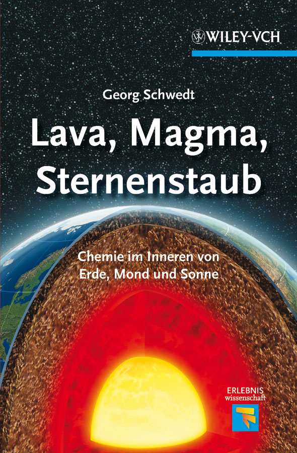Обложка книги «Lava, Magma, Sternenstaub. Chemie im Inneren von Erde, Mond und Sonne»