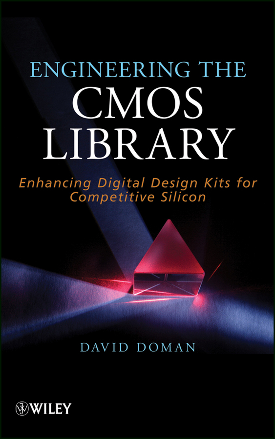 Обложка книги «Engineering the CMOS Library. Enhancing Digital Design Kits for Competitive Silicon»