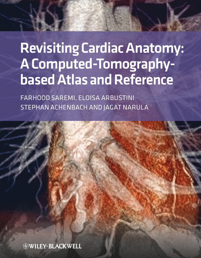 Обложка книги «Revisiting Cardiac Anatomy. A Computed-Tomography-Based Atlas and Reference»