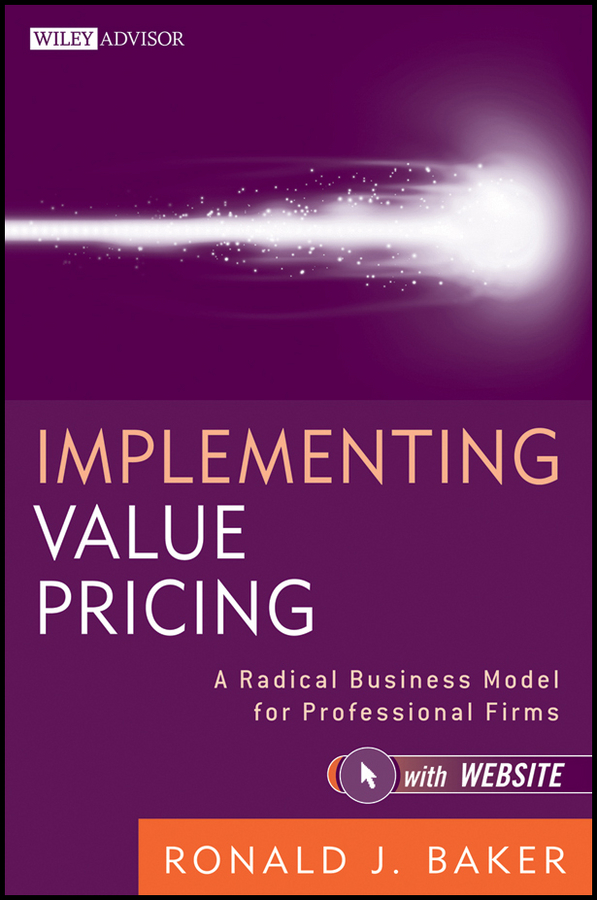 Обложка книги «Implementing Value Pricing. A Radical Business Model for Professional Firms»