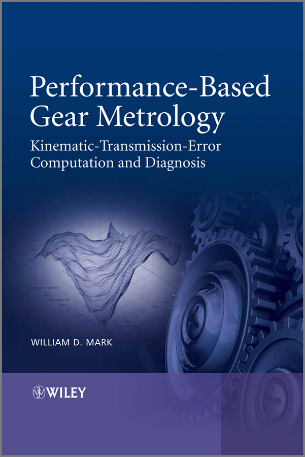 Обложка книги «Performance-Based Gear Metrology. Kinematic - Transmission - Error Computation and Diagnosis»