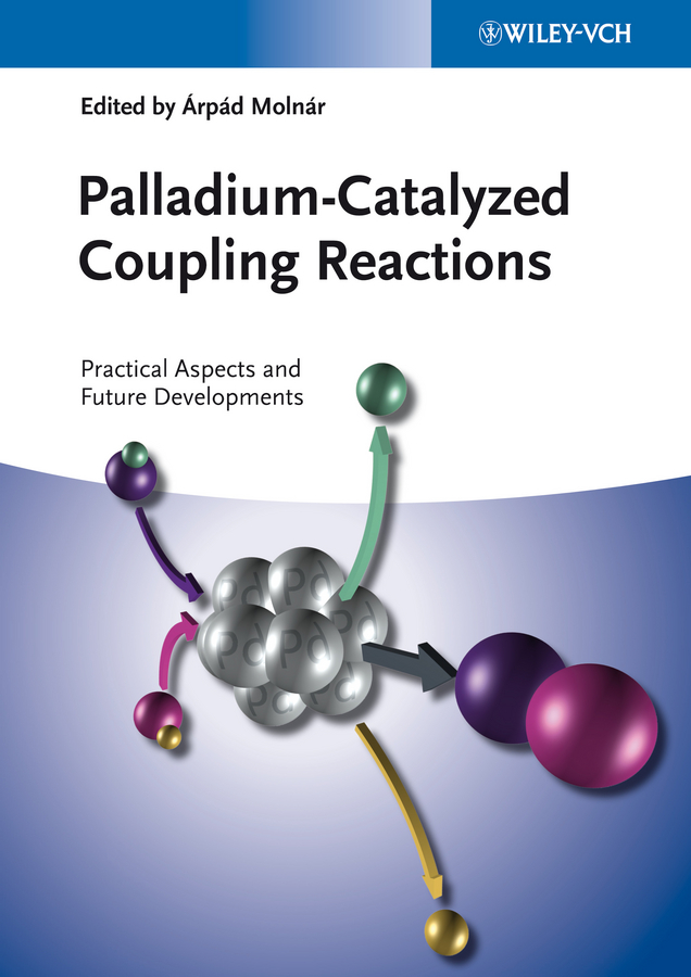 Обложка книги «Palladium-Catalyzed Coupling Reactions. Practical Aspects and Future Developments»