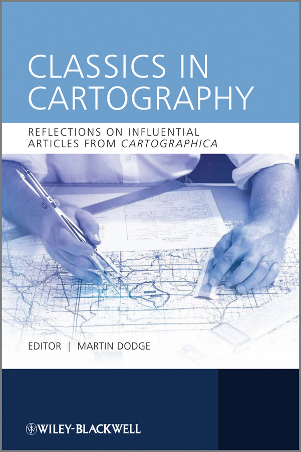 Обложка книги «Classics in Cartography. Reflections on influential articles from Cartographica»