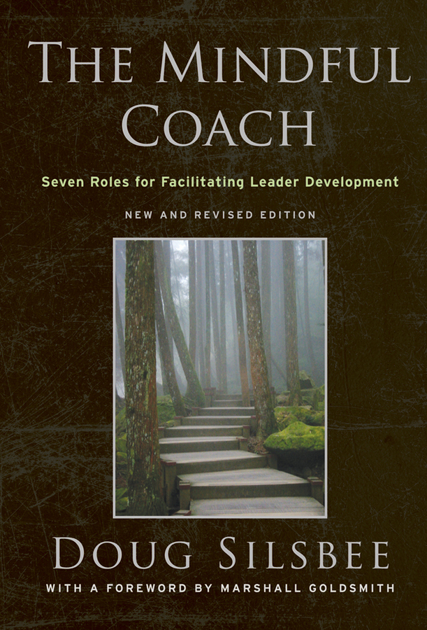 Обложка книги «The Mindful Coach. Seven Roles for Facilitating Leader Development»