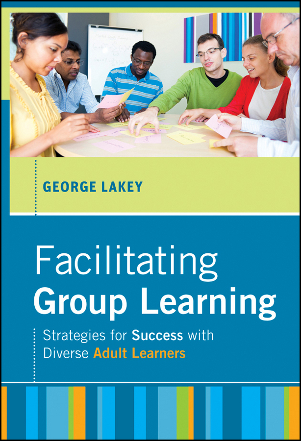 Обложка книги «Facilitating Group Learning. Strategies for Success with Adult Learners»