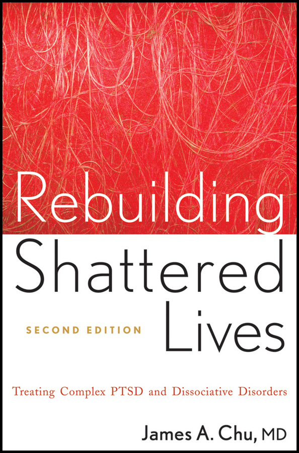 Обложка книги «Rebuilding Shattered Lives. Treating Complex PTSD and Dissociative Disorders»