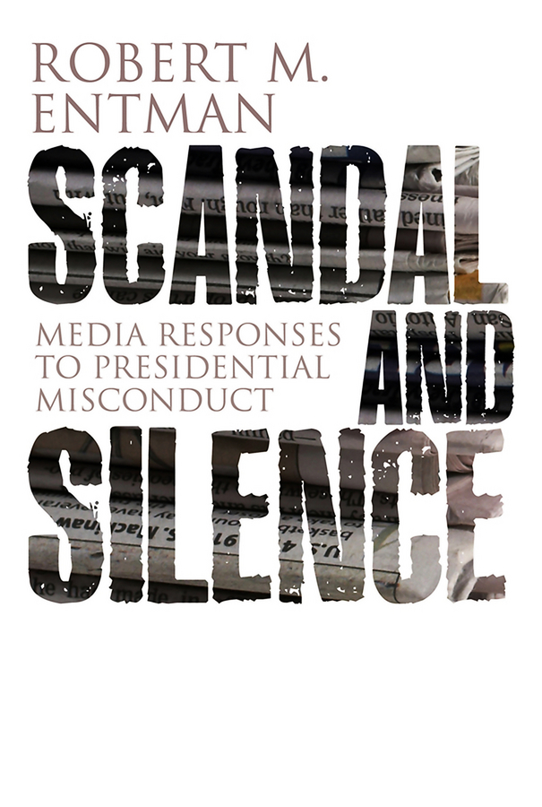 Обложка книги «Scandal and Silence. Media Responses to Presidential Misconduct»