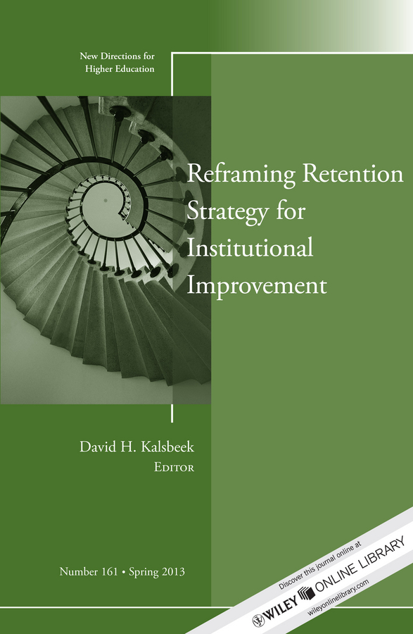 Обложка книги «Reframing Retention Strategy for Institutional Improvement. New Directions for Higher Education, Number 161»