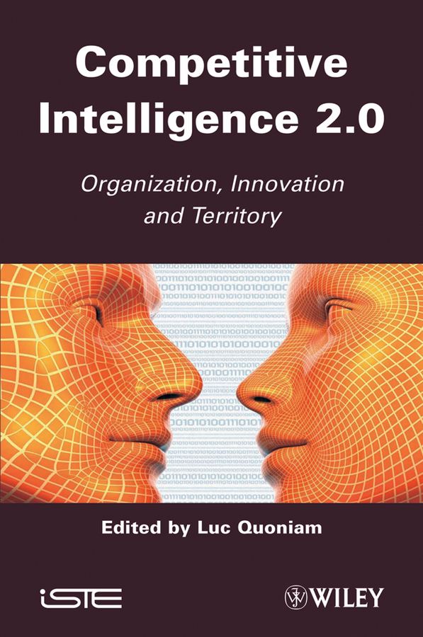 Обложка книги «Competitive Inteligence 2.0. Organization, Innovation and Territory»