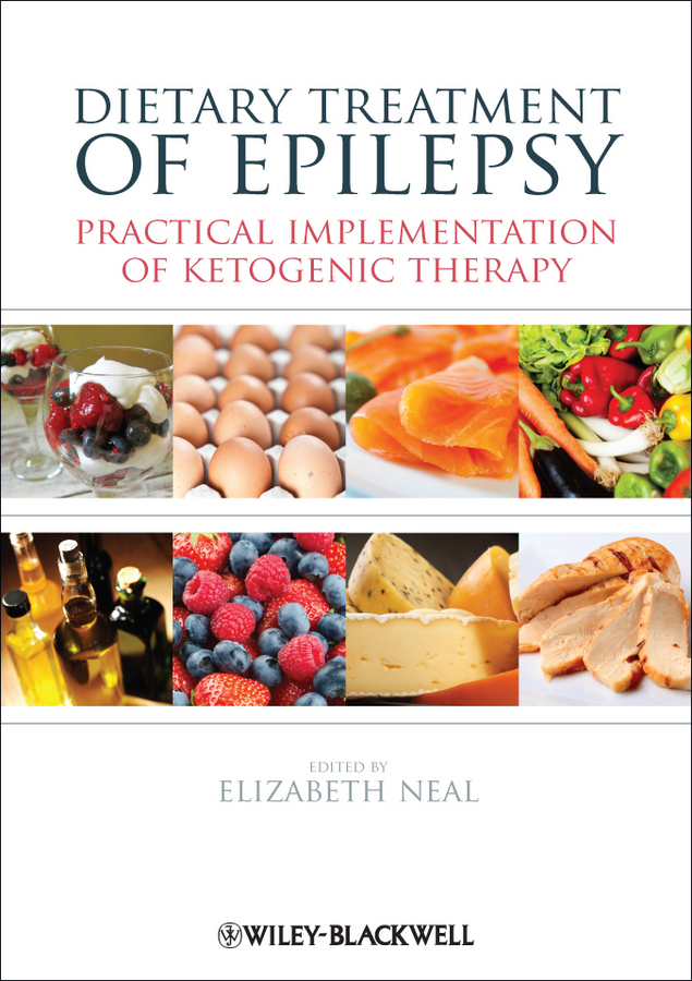 Обложка книги «Dietary Treatment of Epilepsy. Practical Implementation of Ketogenic Therapy»