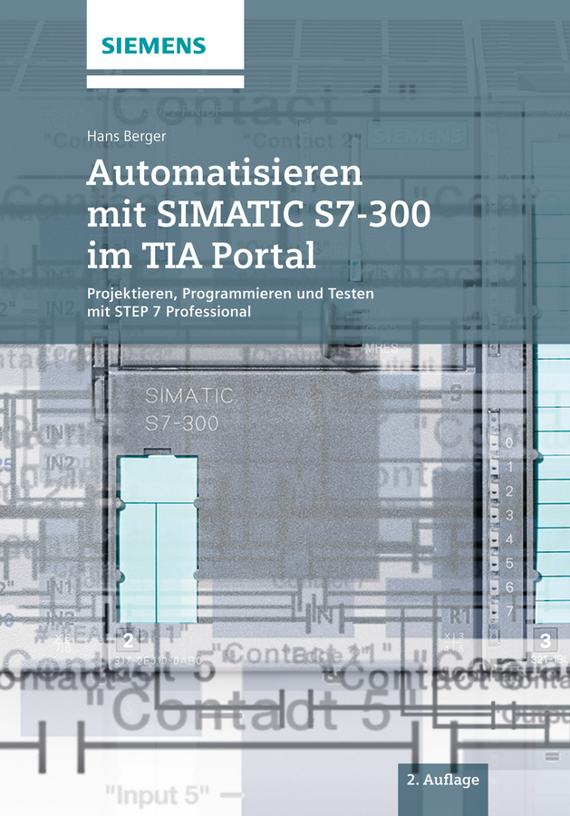 Обложка книги «Automatisieren mit SIMATIC S7-300 im TIA Portal. Projektieren, Programmieren und Testen mit STEP 7 Professional»