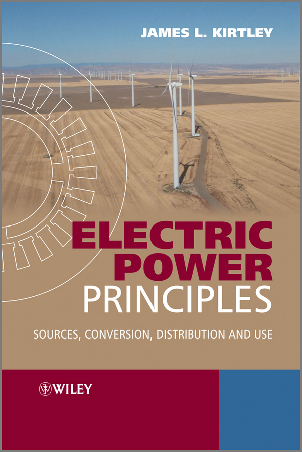 Обложка книги «Electric Power Principles. Sources, Conversion, Distribution and Use»