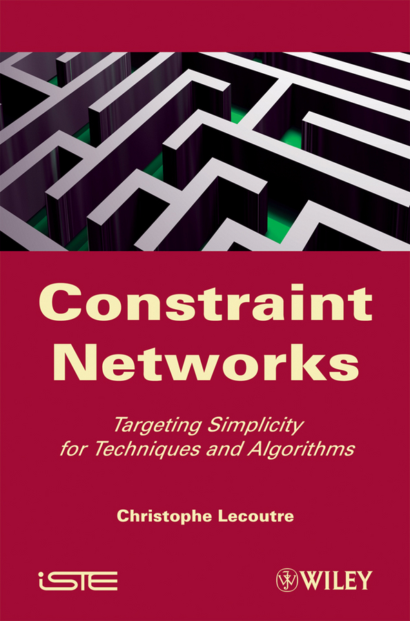 Обложка книги «Constraint Networks. Targeting Simplicity for Techniques and Algorithms»
